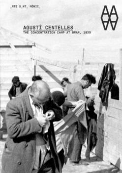 Hardcover Agusti Centelles: The Concentration Camp at Bram, 1939 Book