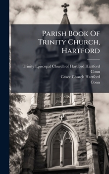 Hardcover Parish Book Of Trinity Church, Hartford Book