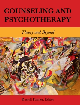 Hardcover Counseling and Psychotherapy: Theory and Beyond Book