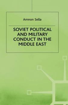 Hardcover Soviet Political and Military Conduct in the Middle East Book