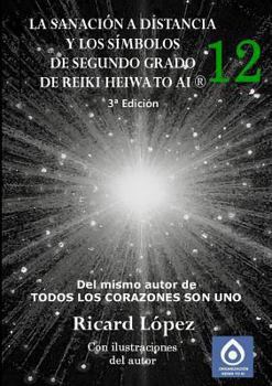 Paperback La Sanacion a Distancia y Los Simbolos de Segundo Grado de Reiki Heiwa to AI (R) [Spanish] Book