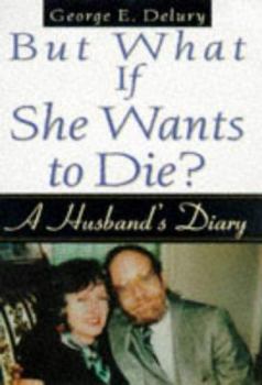 Hardcover But What If She Wants to Die: A Husband's Diary Book