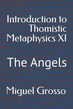 Paperback Introduction to Thomistic Metaphysics XI: The Angels Book