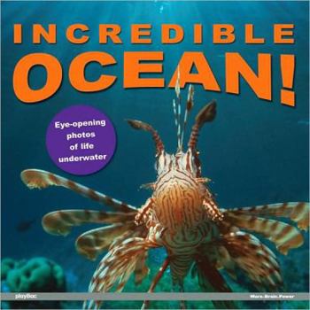 Hardcover Incredible Ocean!: Eye-Opening Photos of Life Underwater Book