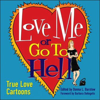Paperback Love Me or Go to Hell: True Love Cartoons Book