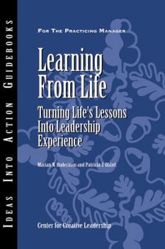 Paperback Learning from Life: Turning Life's Lessons Into Leadership Experience Book