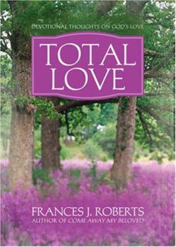 Paperback Total Love: Devotional Thoughts on God's Love Book
