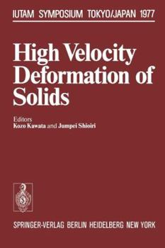 Paperback High Velocity Deformation of Solids: Symposium Tokyo/Japan August 24-27, 1977 Book