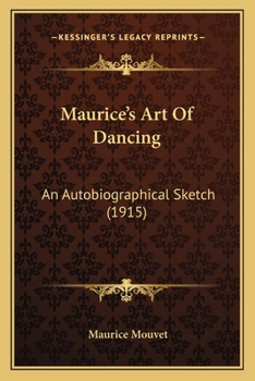 Paperback Maurice's Art Of Dancing: An Autobiographical Sketch (1915) Book