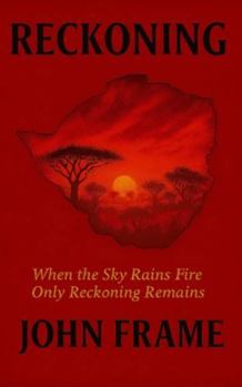 Paperback Reckoning: When the Sky Rains Fire Only Reckoning Remains Book