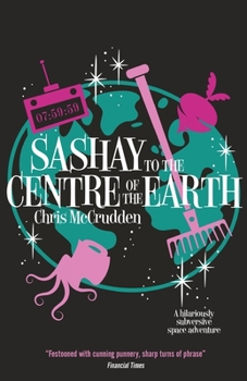 Sashay to the Centre of the Earth - Book #3 of the Battlestar Suburbia