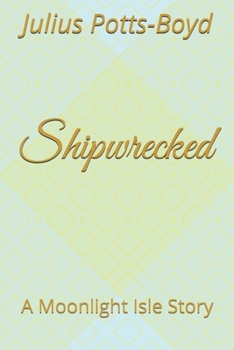 Paperback Shipwrecked: A Moonlight Isle Story Book