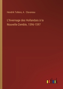 Paperback L'hivernage des Hollandais à la Nouvelle-Zemble, 1596-1597 [French] Book