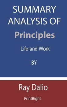 Paperback Summary Analysis Of Principles: Life and Work By Ray Dalio Book