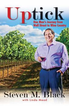 Hardcover Uptick: One Man's Journey from Wall Street to Wine Country Book