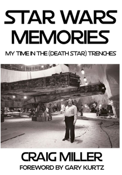 Paperback Star Wars Memories: My Time In The (Death Star) Trenches Book