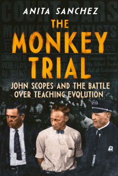 Hardcover The Monkey Trial: John Scopes and the Battle Over Teaching Evolution Book