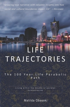 Paperback Life Trajectories: The 100 Year Life Parabolic Path Book