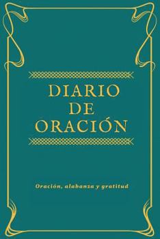 Diario de Oraci?n : Diario de Oraci?n Personal, Vida Cristiana, Estudio Biblico y Gratitud, (Turquesa Celestial) - [Spanish Edition]