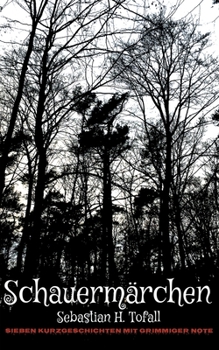 Paperback Schauermärchen: Sieben Kurzgeschichten mit GRIMMiger Note [German] Book