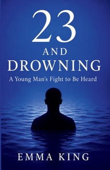 Paperback 23 and Drowning: A Young Man's Fight to Be Heard Book