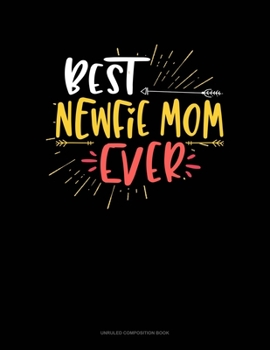 Best Newfie Mom Ever: Unruled Composition Book