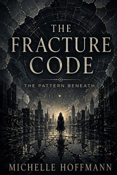 Paperback The Fracture Code: The Pattern Beneath Book