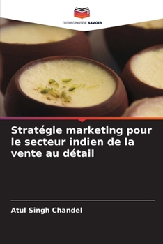Stratégie marketing pour le secteur indien de la vente au détail (French Edition)