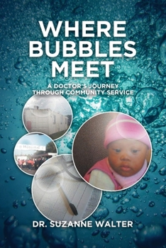 Paperback Where Bubbles Meet: A Doctor's Journey Through Community Service Book