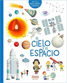 Hardcover El cielo y el espacio (Biblioteca Para Mentes Curiosas) (Spanish Edition) [Spanish] Book