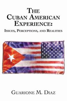 Hardcover The Cuban American Experience: Issues, Perceptions, and Realities Book