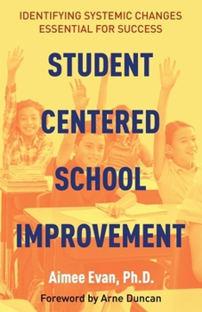 Paperback Student Centered School Improvement: Identifying Systemic Changes Essential for Success Book