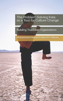 Paperback The Problem Solving Kata as a Tool for Culture Change: Building True Lean Organizations Book