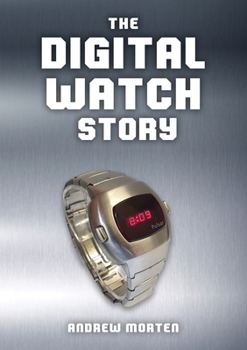 The Digital Watch Story