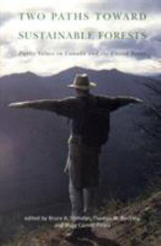 Paperback Two Paths Toward Sustainable Forests: Public Values in Canada and the United States Book