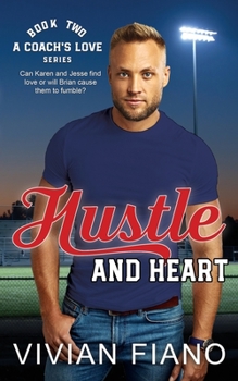 Hustle and Heart: A Second Chance Sports Romance - Book #2 of the A Coach's Love