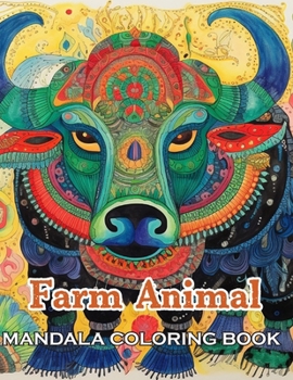 Paperback Farm Animal Mandala Coloring Book: New and Exciting Designs Suitable for All Ages - Gifts for Kids, Boys, Girls, and Fans Aged 4-8 and 8-12 Book