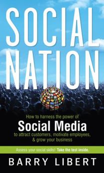 Hardcover Social Nation: How to Harness the Power of Social Media to Attract Customers, Motivate Employees, and Grow Your Business Book