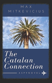 Paperback The Catalan Connection: A Spy Novel Book