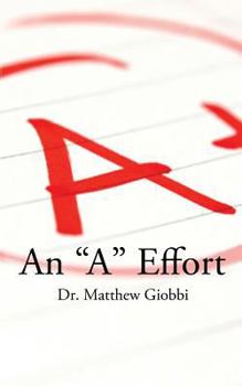 Paperback An "A" Effort: The College Student's Guide to Success, Second Edition Book