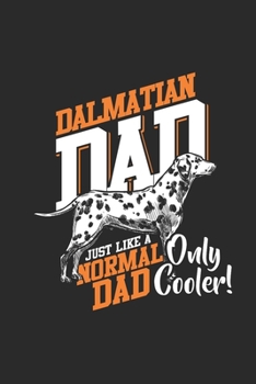 Paperback Dalmatian Dad: Dalmatians Notebook, Blank Lined (6" x 9" - 120 pages) Animal Themed Notebook for Daily Journal, Diary, and Gift Book