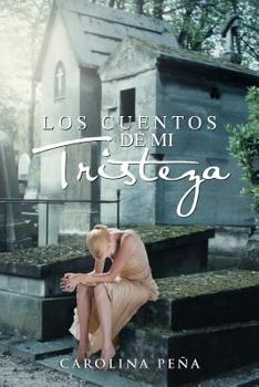 Paperback Los Cuentos de Mi Tristeza [Spanish] Book