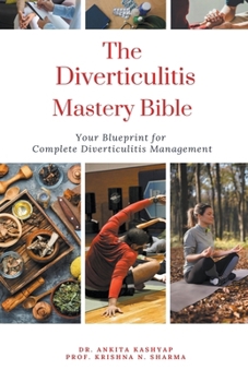 Paperback The Diverticulitis Mastery Bible: Your Blueprint For Complete Diverticulitis Management Book