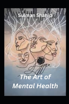 Paperback The Art of Mental Health: Using Creativity to Heal and Thrive Book