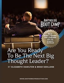 Paperback Are You Ready To Be The Next Big Thought Leader?: Another Big Bootcamp Book