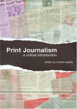 Paperback Print Journalism: A Critical Introduction Book