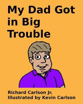 Paperback My Dad Got in Big Trouble Book