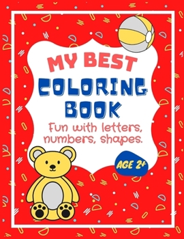 Paperback My Best Coloring Book: Fun with Letters, Numbers, Shapes. Book