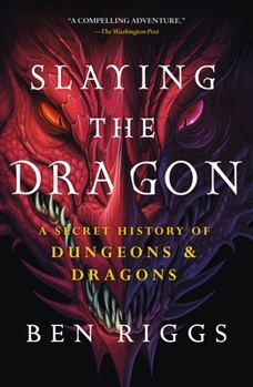 Paperback Slaying the Dragon: A Secret History of Dungeons & Dragons Book