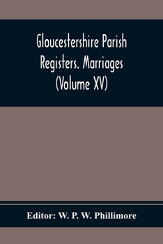 Paperback Gloucestershire Parish Registers. Marriages (Volume Xv) Book